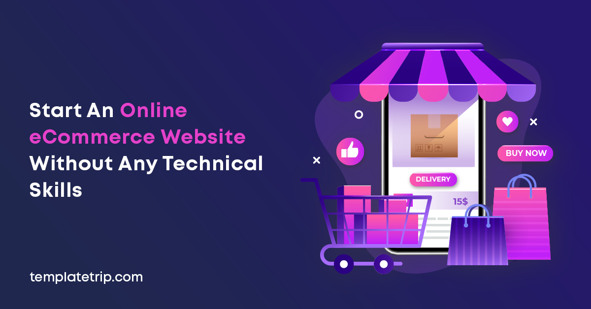 Start An E-Commerce Website Without Any Technical Skills Start an Online E-Commerce Website without any Technical Skills