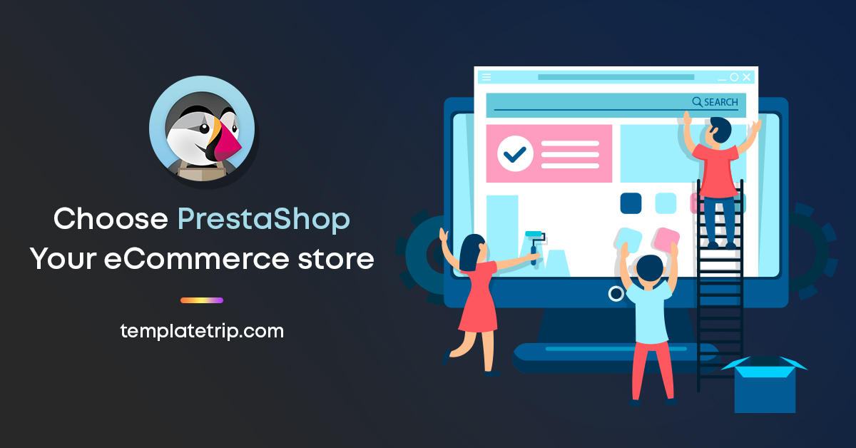 Choose Prestashop For Your Ecommerce Store