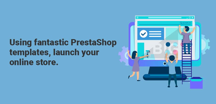 Con las fantásticas plantillas de PrestaShop, inicie su tienda en línea.