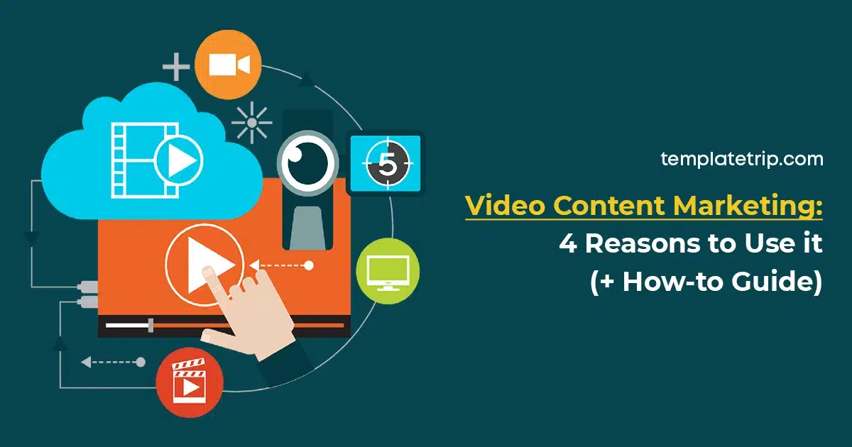 Video Content Marketing: 4 Reasons to Use it (+ How-to Guide)