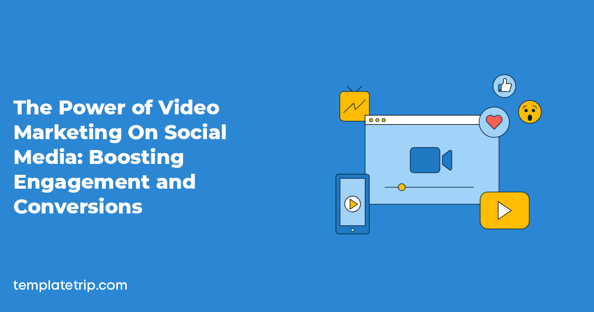 Video Marketing On Social Media: Boosting Conversions